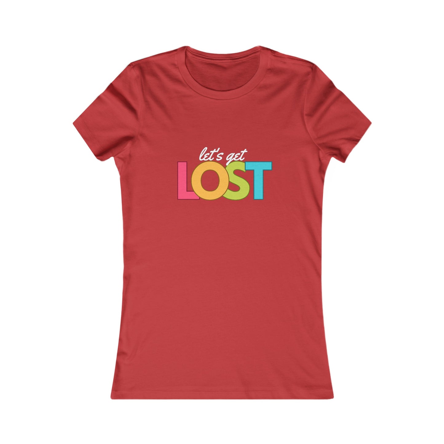 Let's Get Lost Women's Favorite Tee