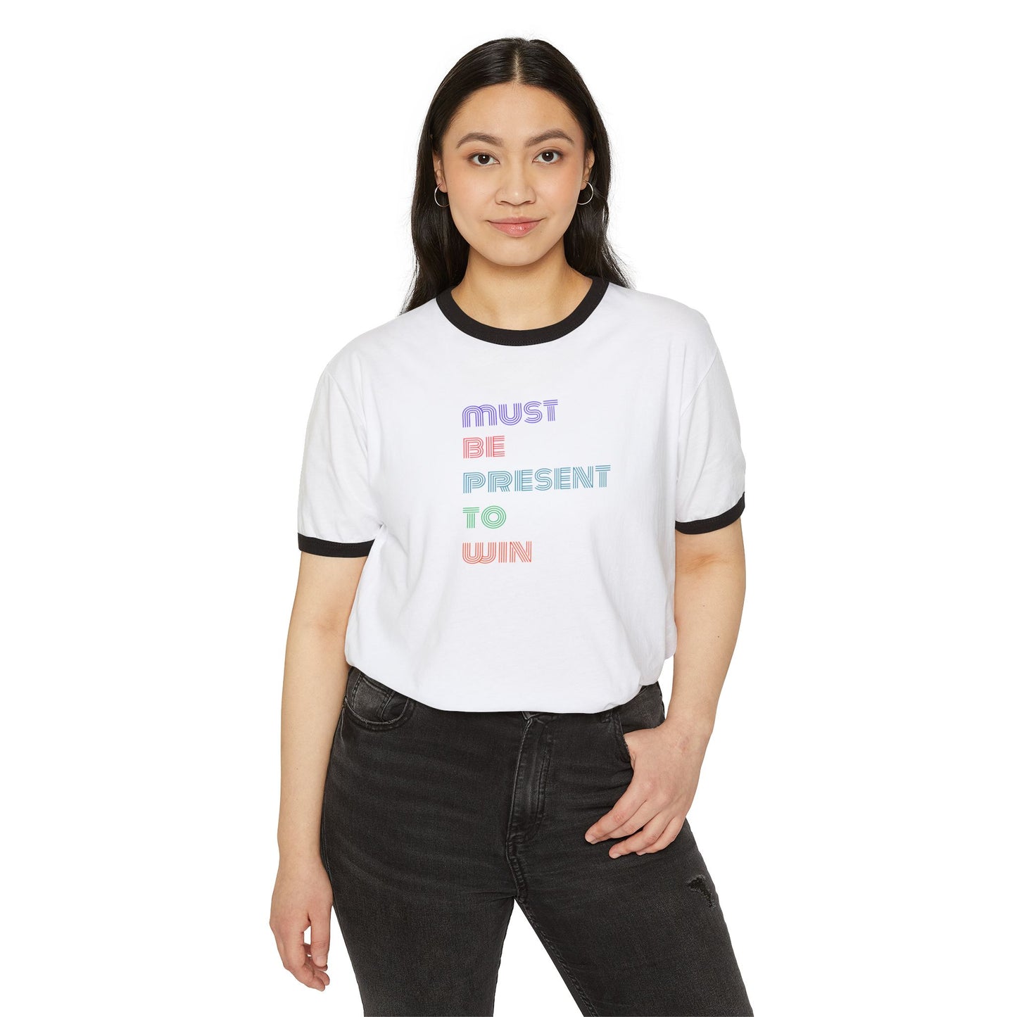 Must Be Present To Win Unisex Cotton Ringer T-Shirt