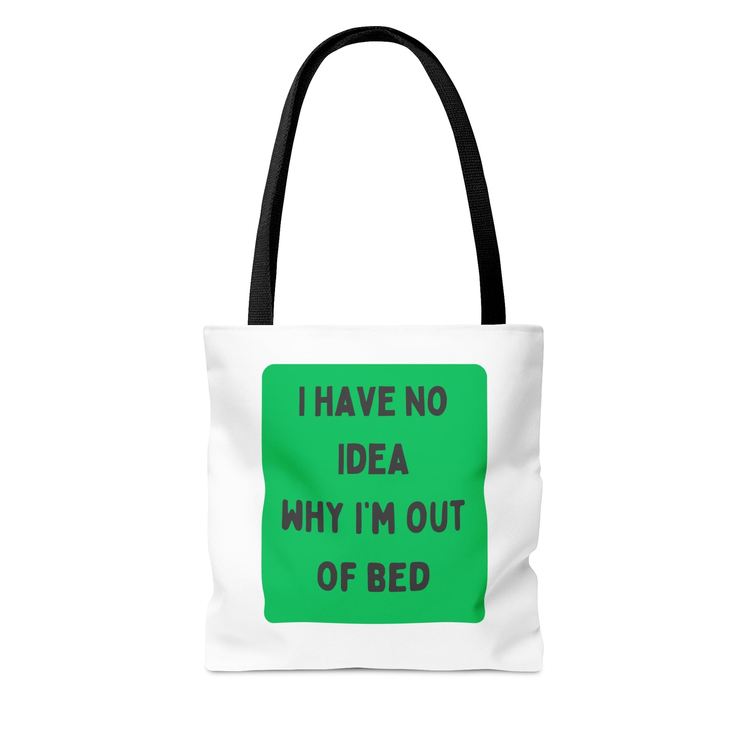 I Have No Idea Why I'm Out Of Bed Carry On Travel Tote Bag (AOP)