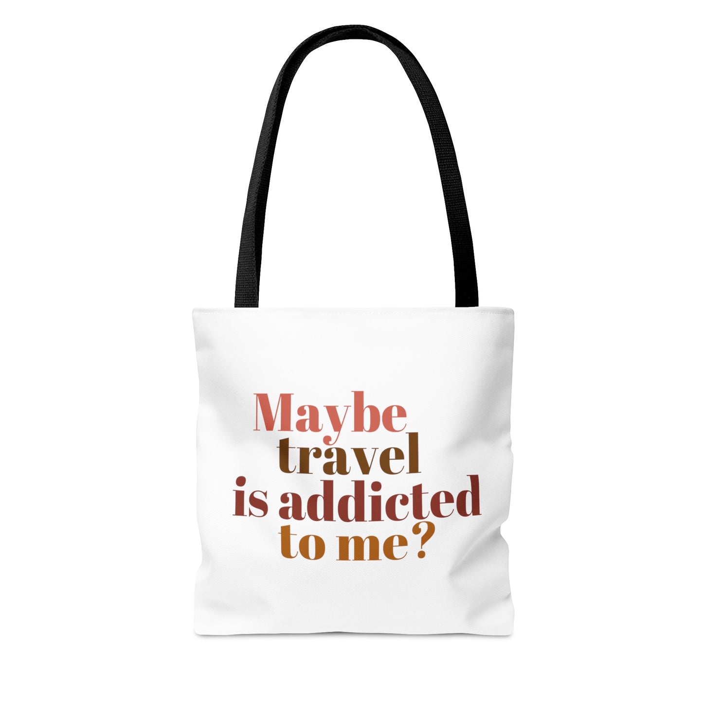 Maybe Travel Is Addicted To Me Carry On Travel Tote Bag (AOP)