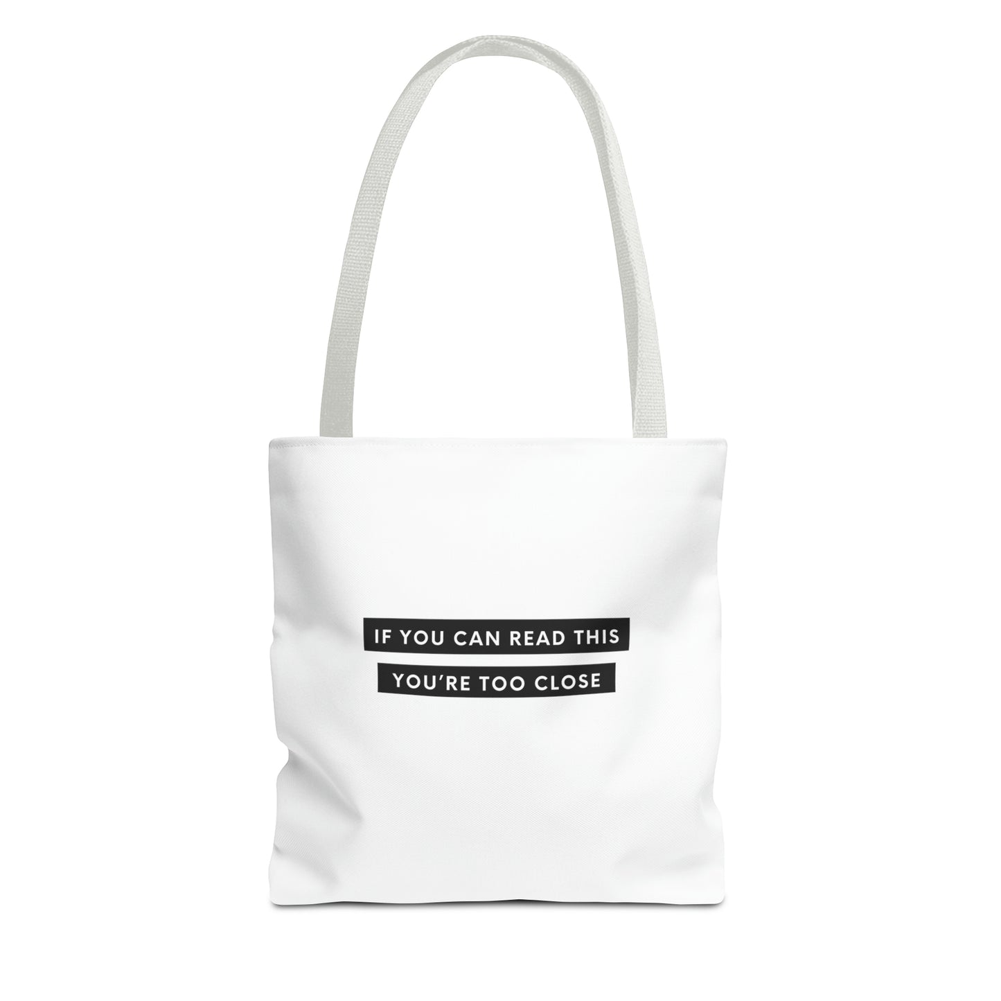 If You Can Read This You're Too Close Tote Bag (AOP)