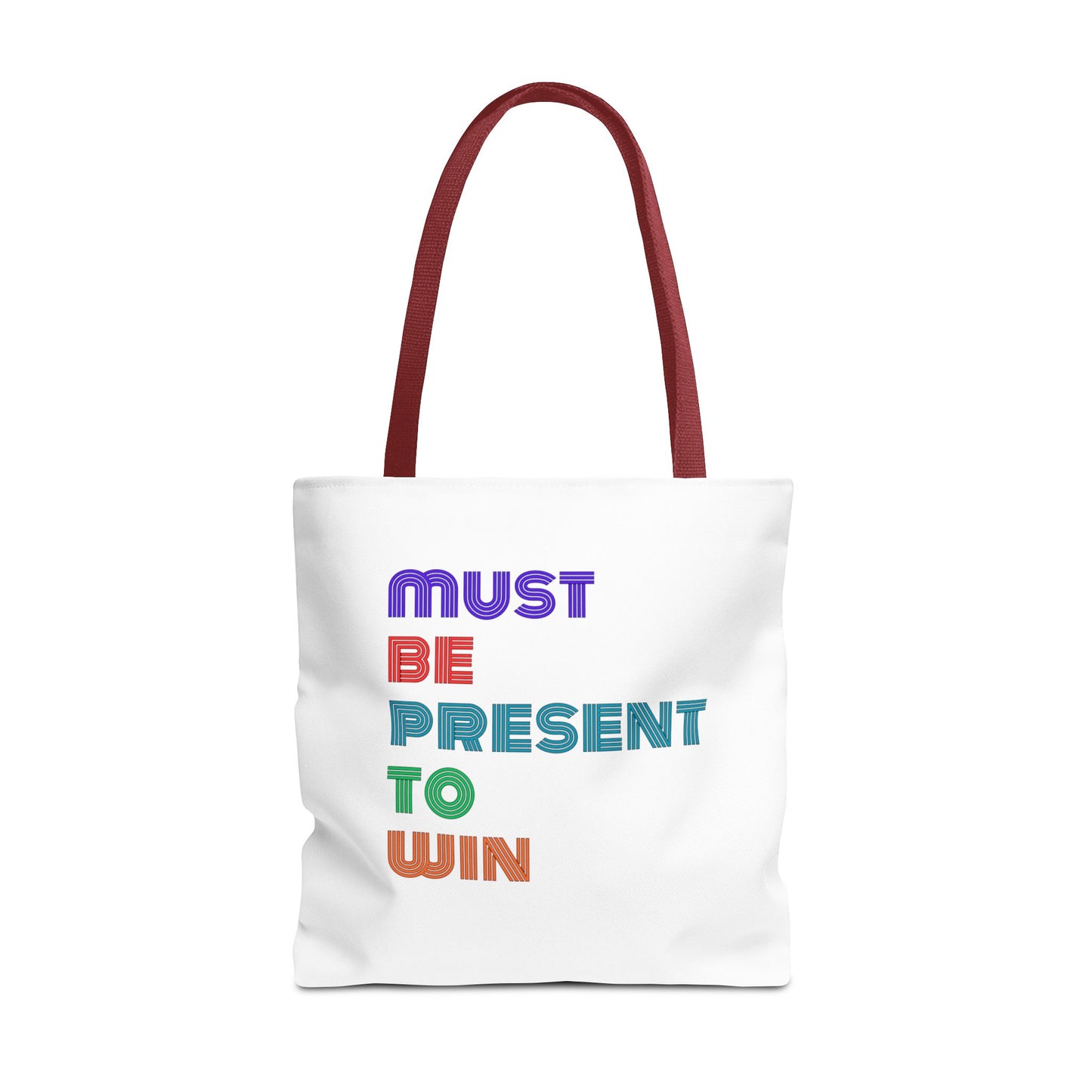 Must Be Present To Win Tote Bag