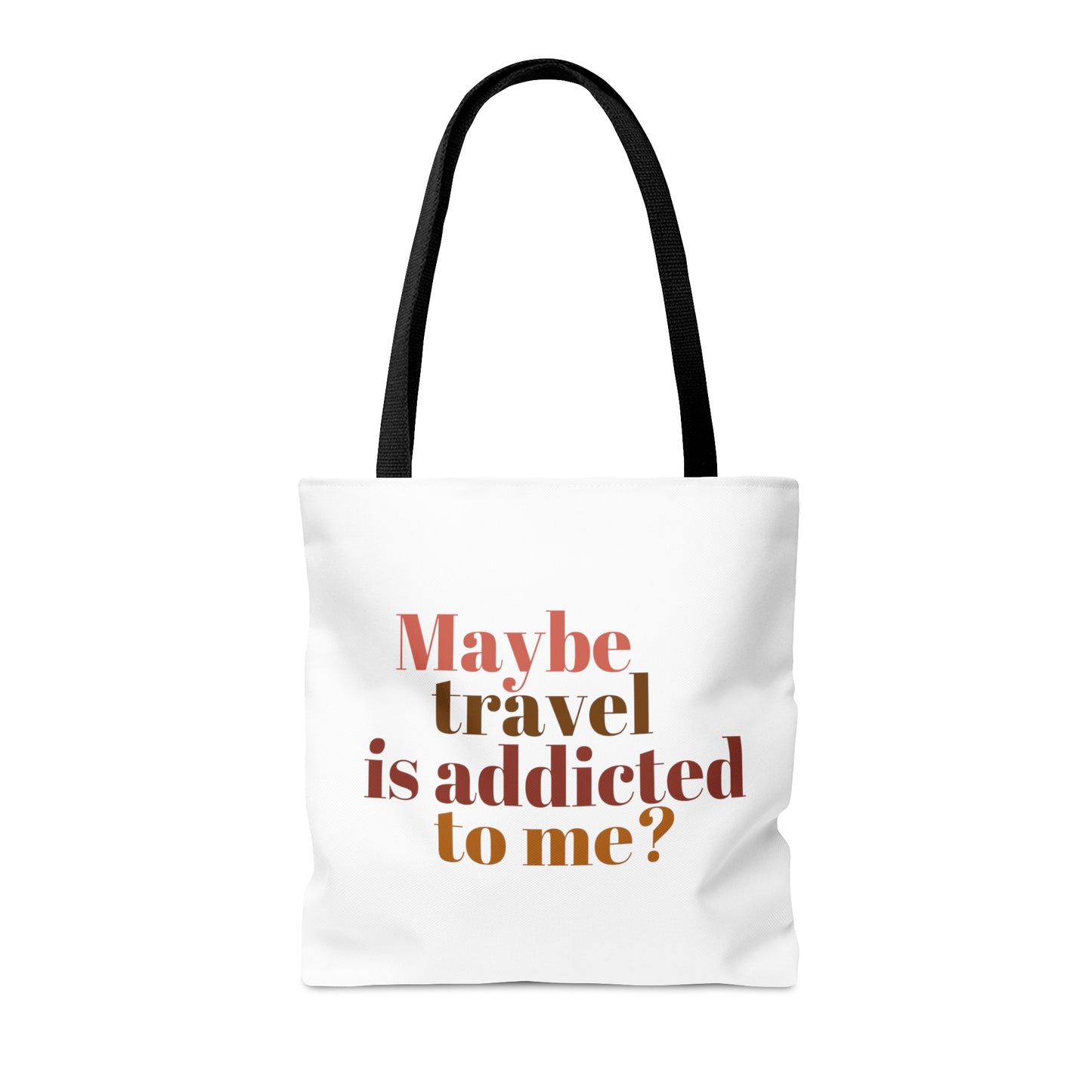 Maybe Travel Is Addicted To Me Carry On Travel Tote Bag (AOP)