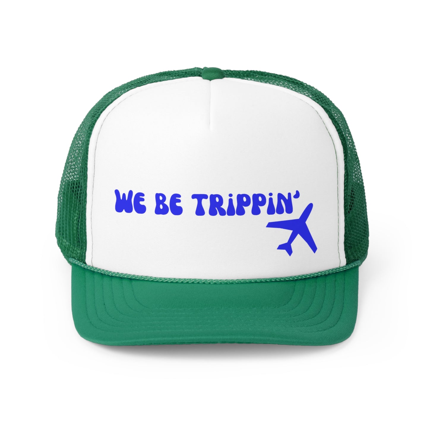 We Be Trippin' Trucker Caps