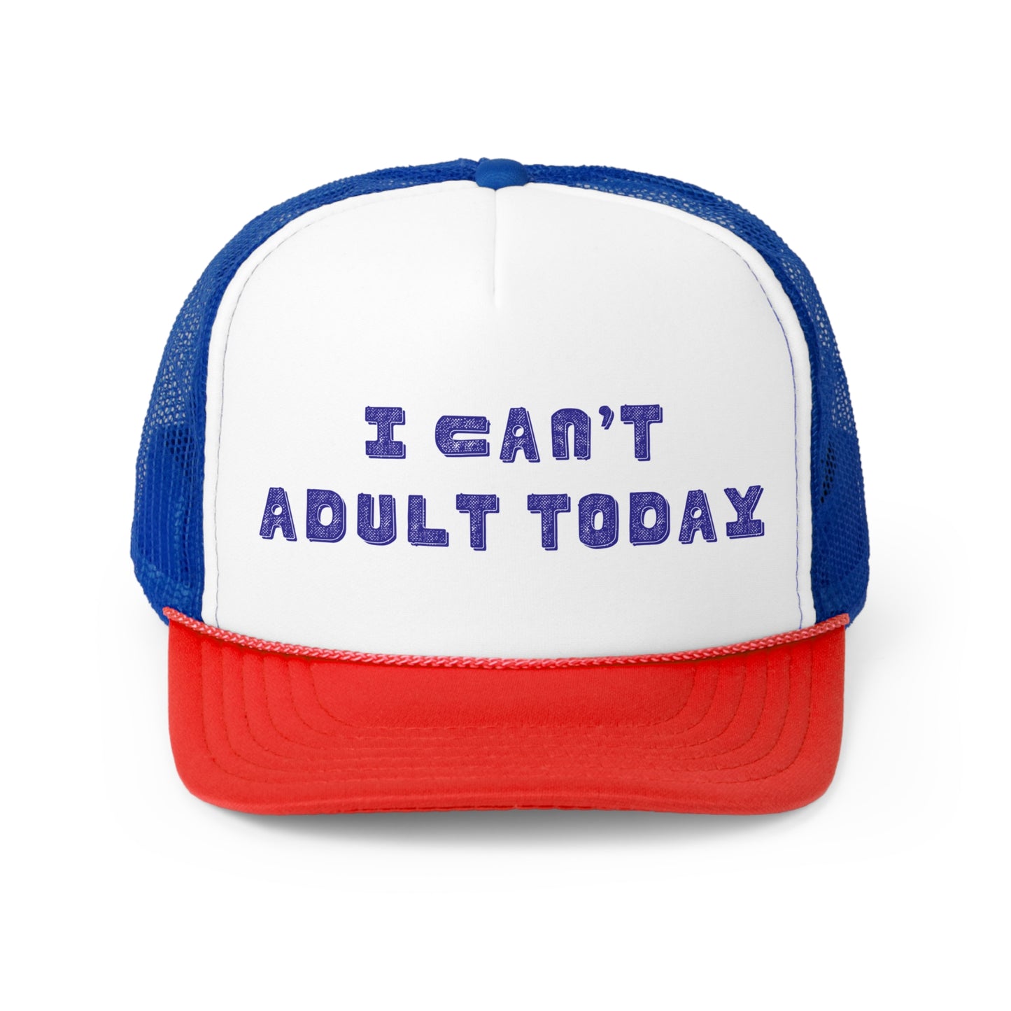 I Can't Adult Today Trucker Caps