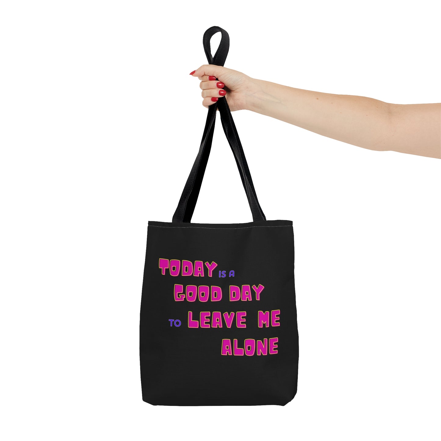 Today is a Good Day to Leave Me Alone Carry on Travel Tote Bag (AOP)