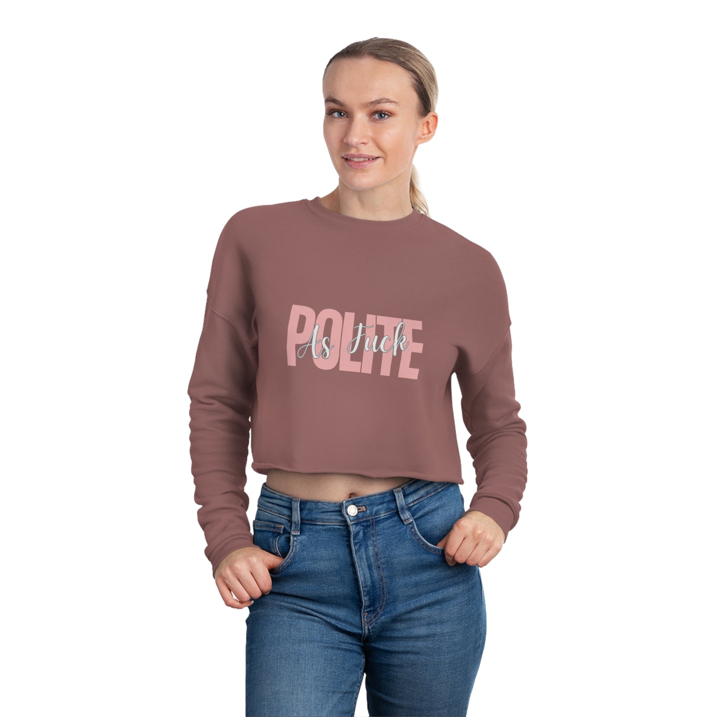 Polite AF Women's Cropped Sweatshirt