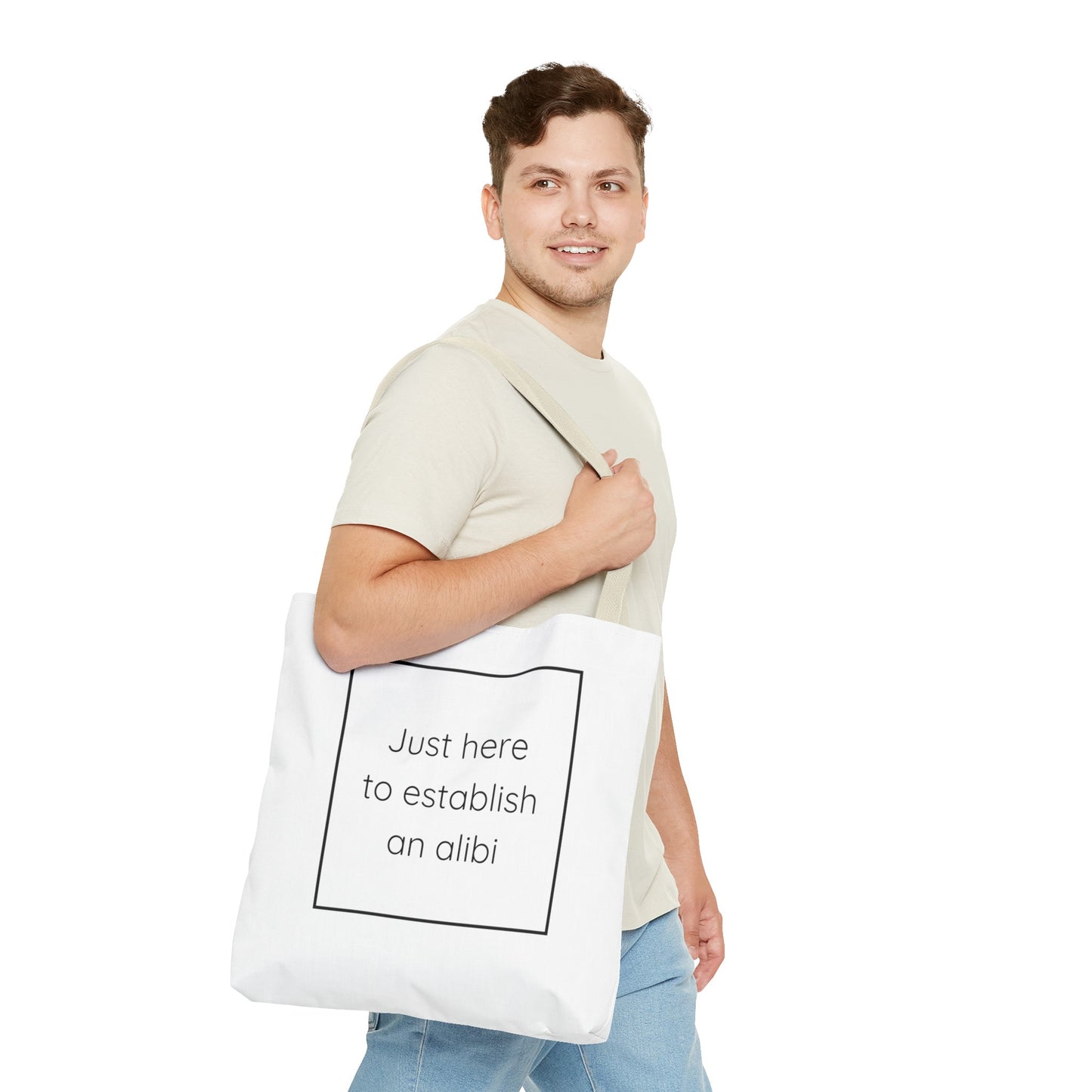 I'm Just Here to Establish an Alibi Tote Bag