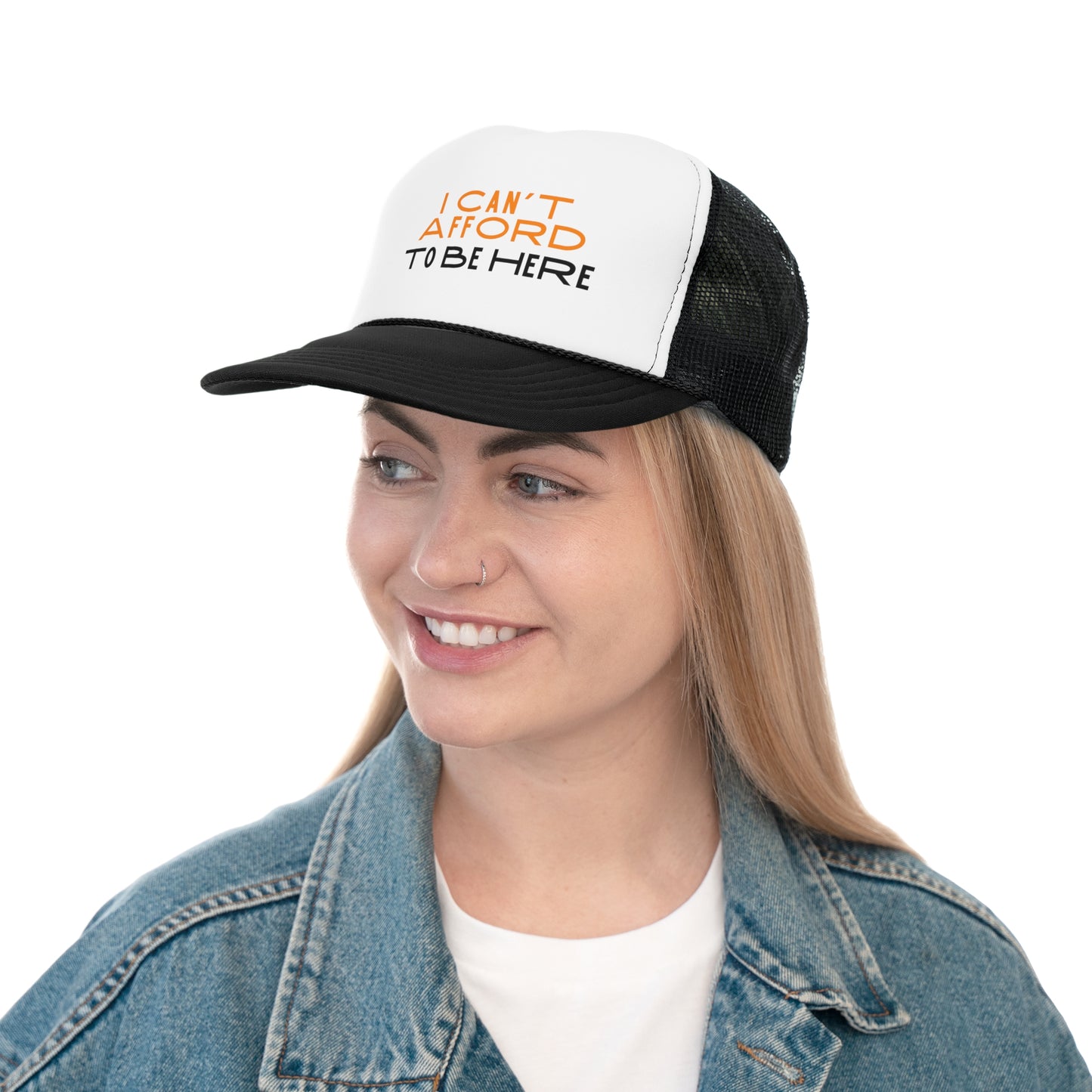 I Can't Afford To Be Here Trucker Caps