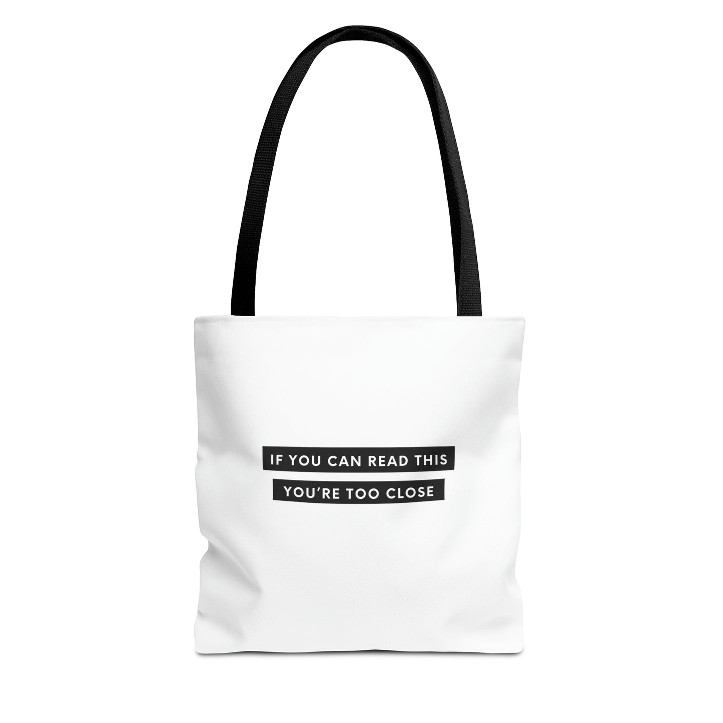 If You Can Read This You're Too Close Tote Bag (AOP)