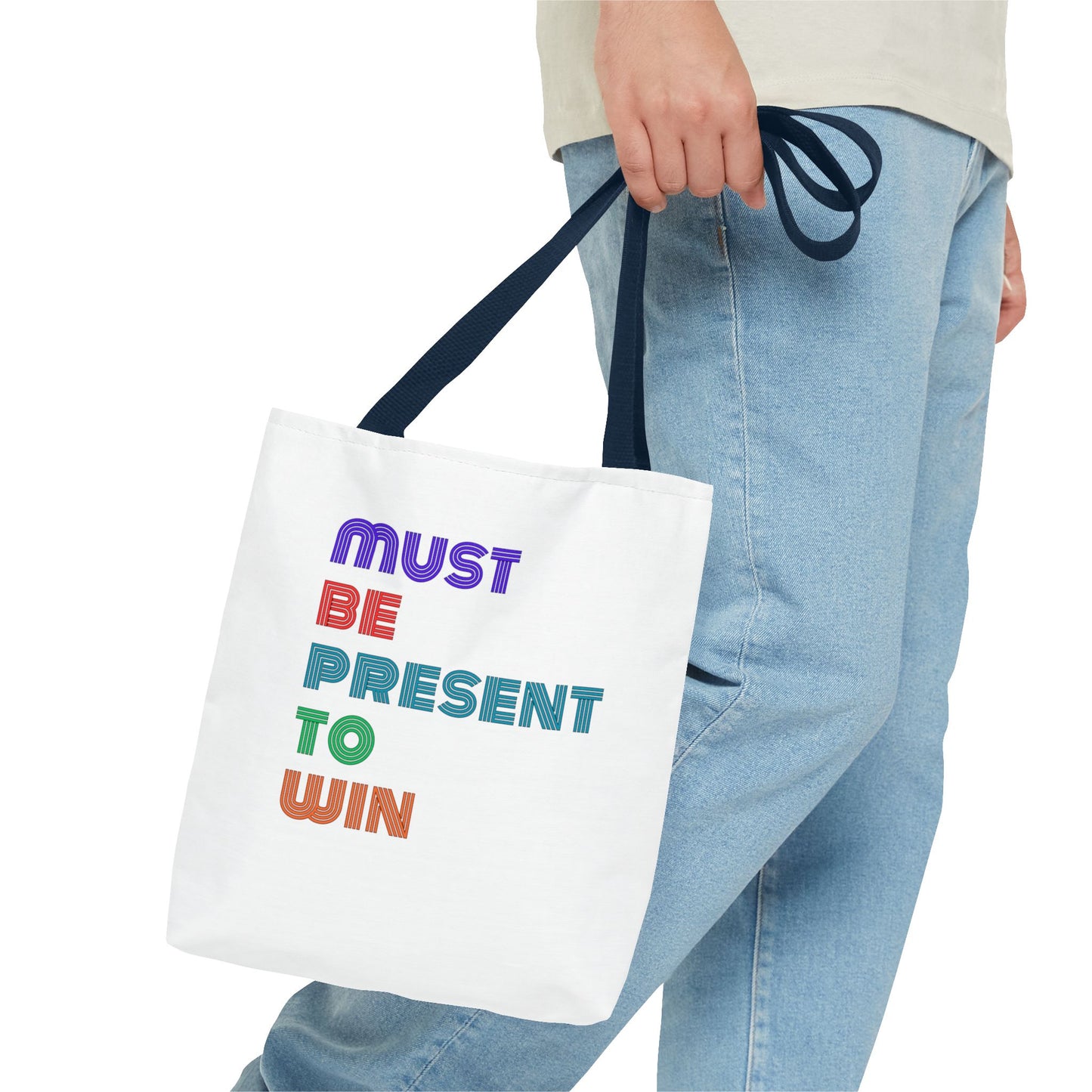 Must Be Present To Win Tote Bag