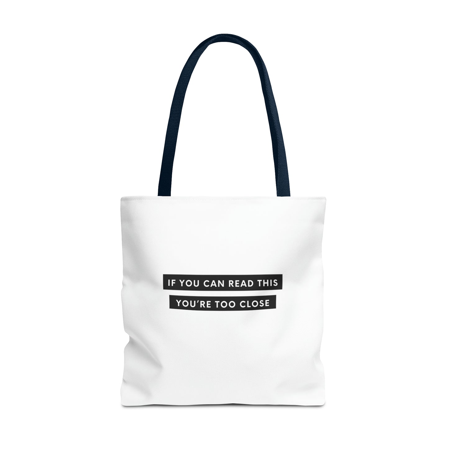 If You Can Read This You're Too Close Tote Bag (AOP)