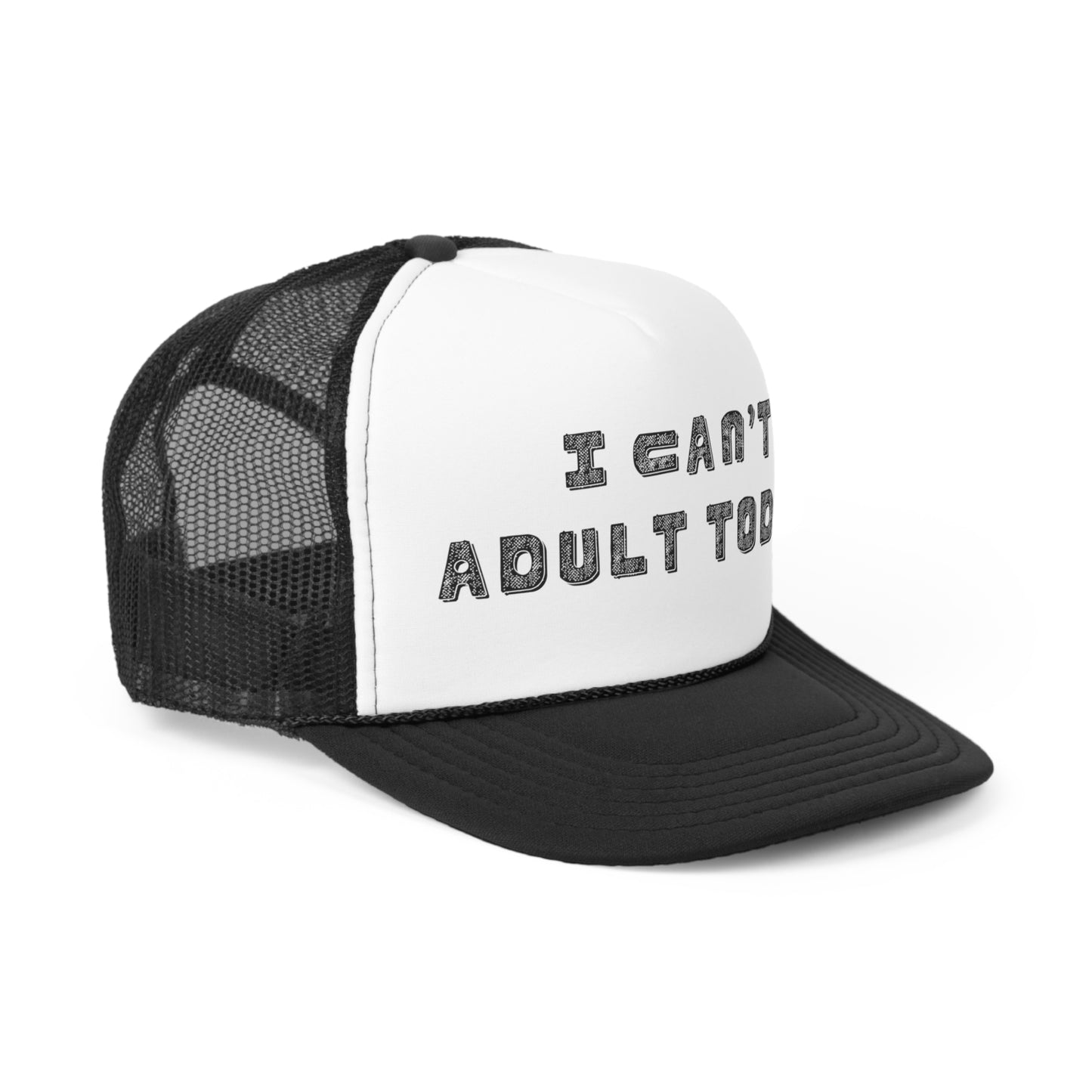 I Can't Adult Today Trucker Caps