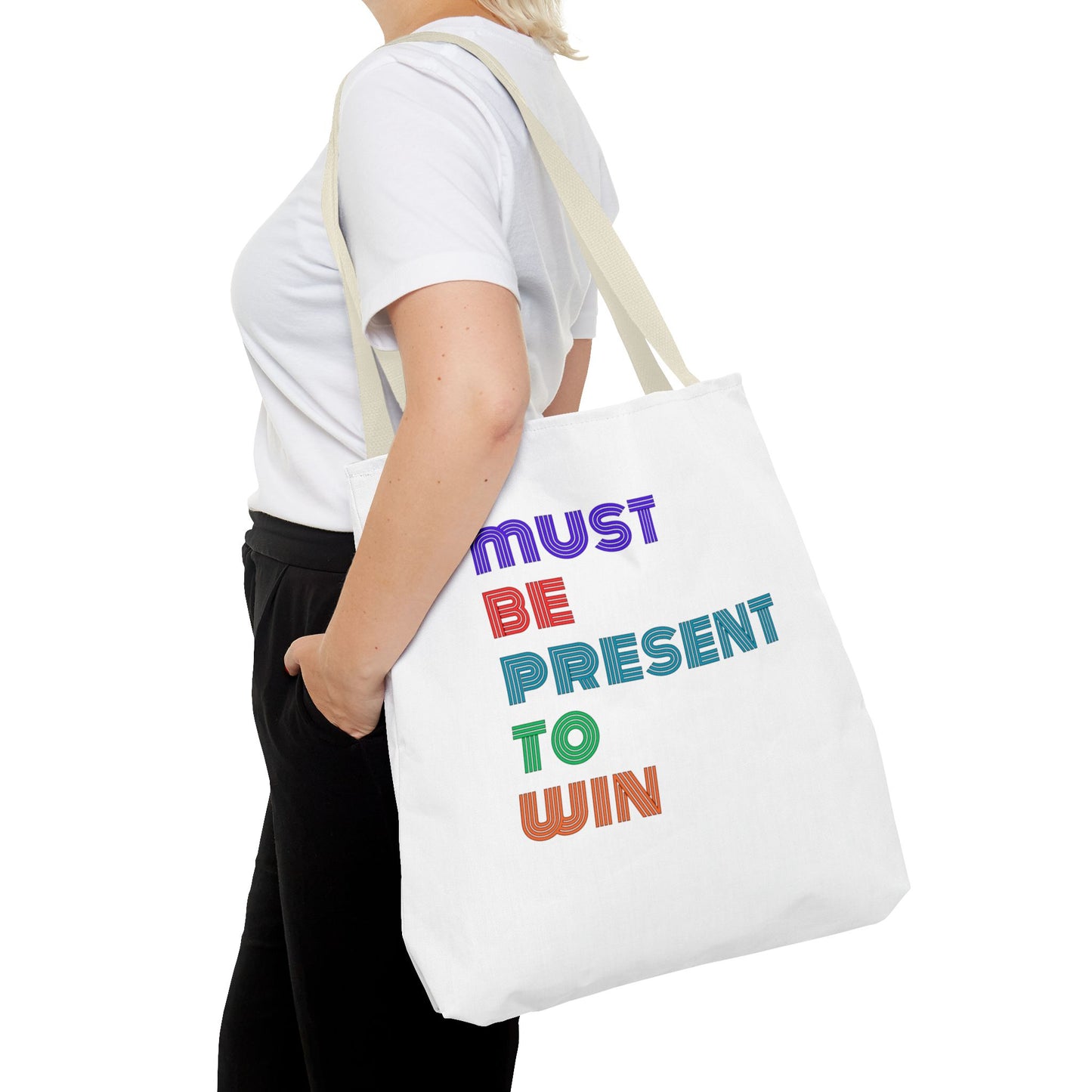 Must Be Present To Win Tote Bag