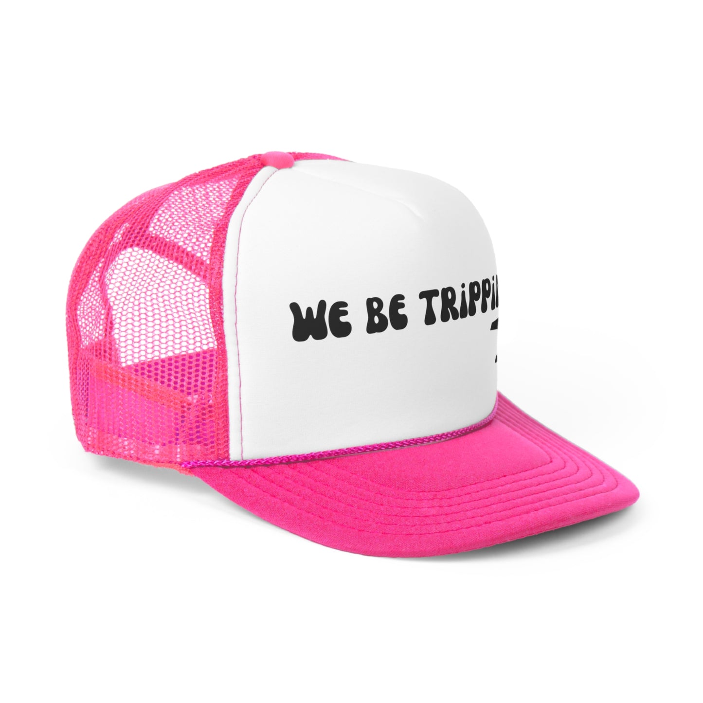 We Be Trippin' Trucker Caps