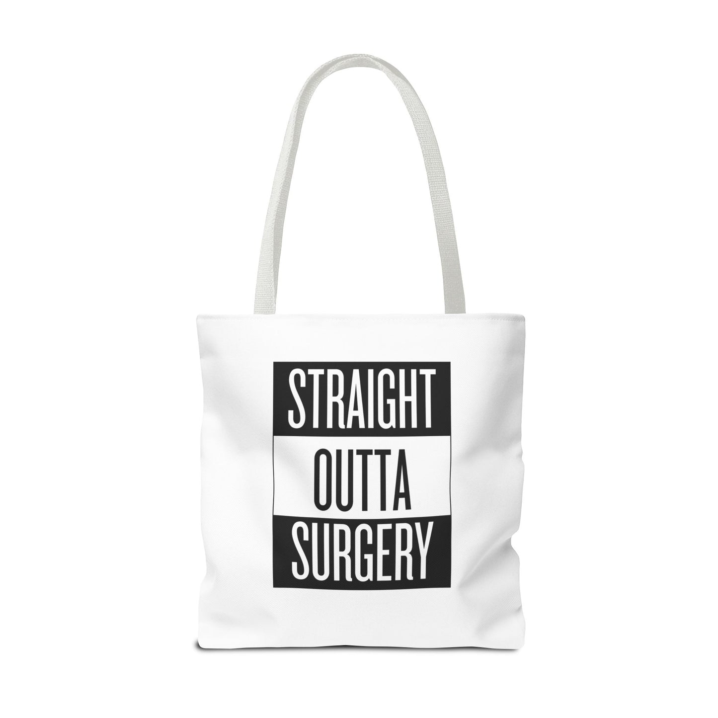 Straight Outta Surgery Tote Bag