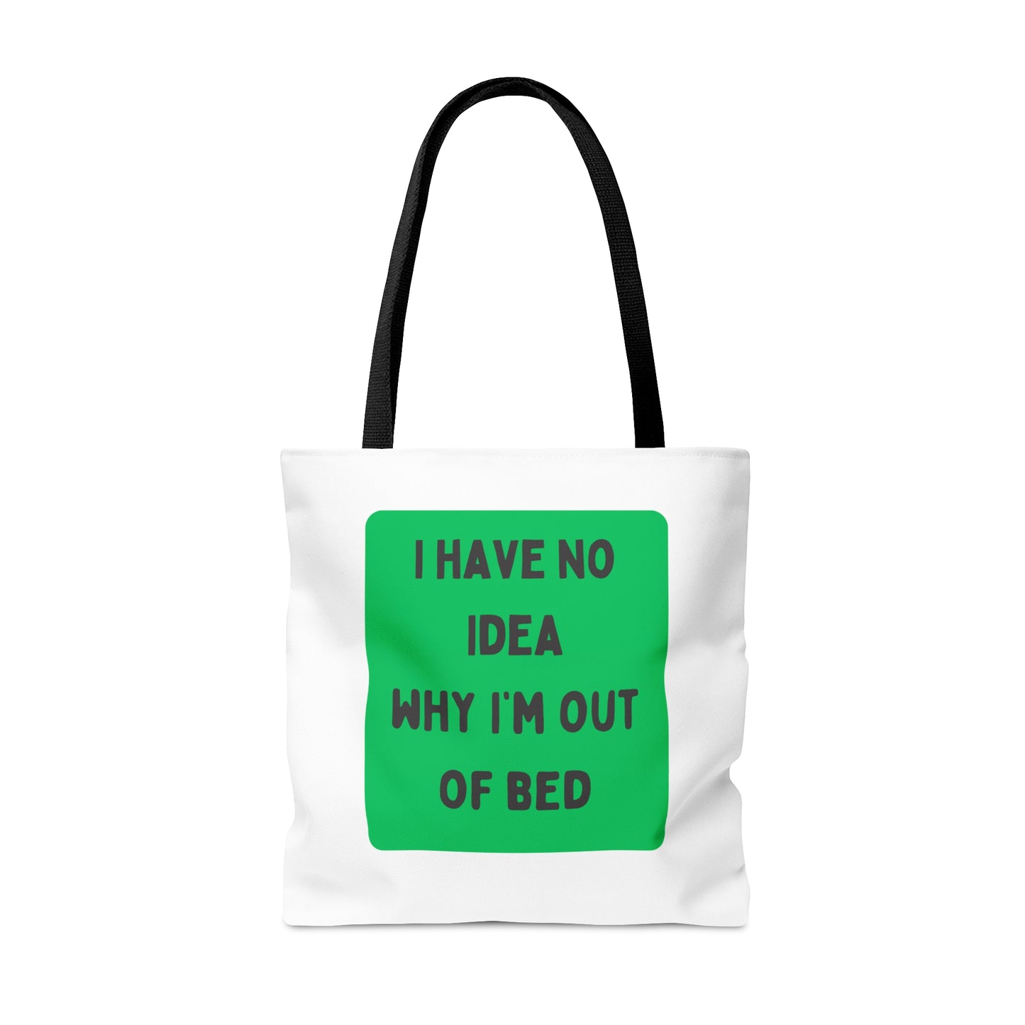 I Have No Idea Why I'm Out Of Bed Carry On Travel Tote Bag (AOP)