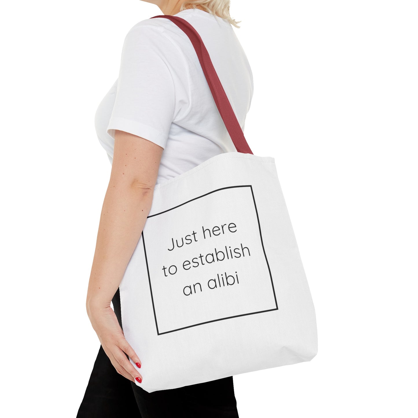 I'm Just Here to Establish an Alibi Tote Bag