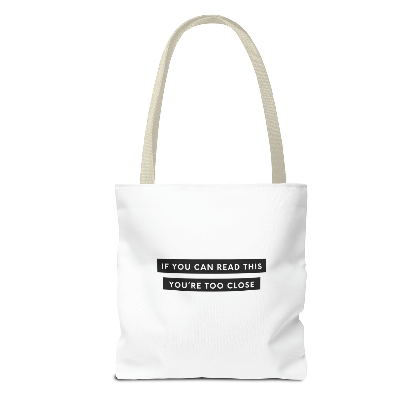 If You Can Read This You're Too Close Tote Bag (AOP)