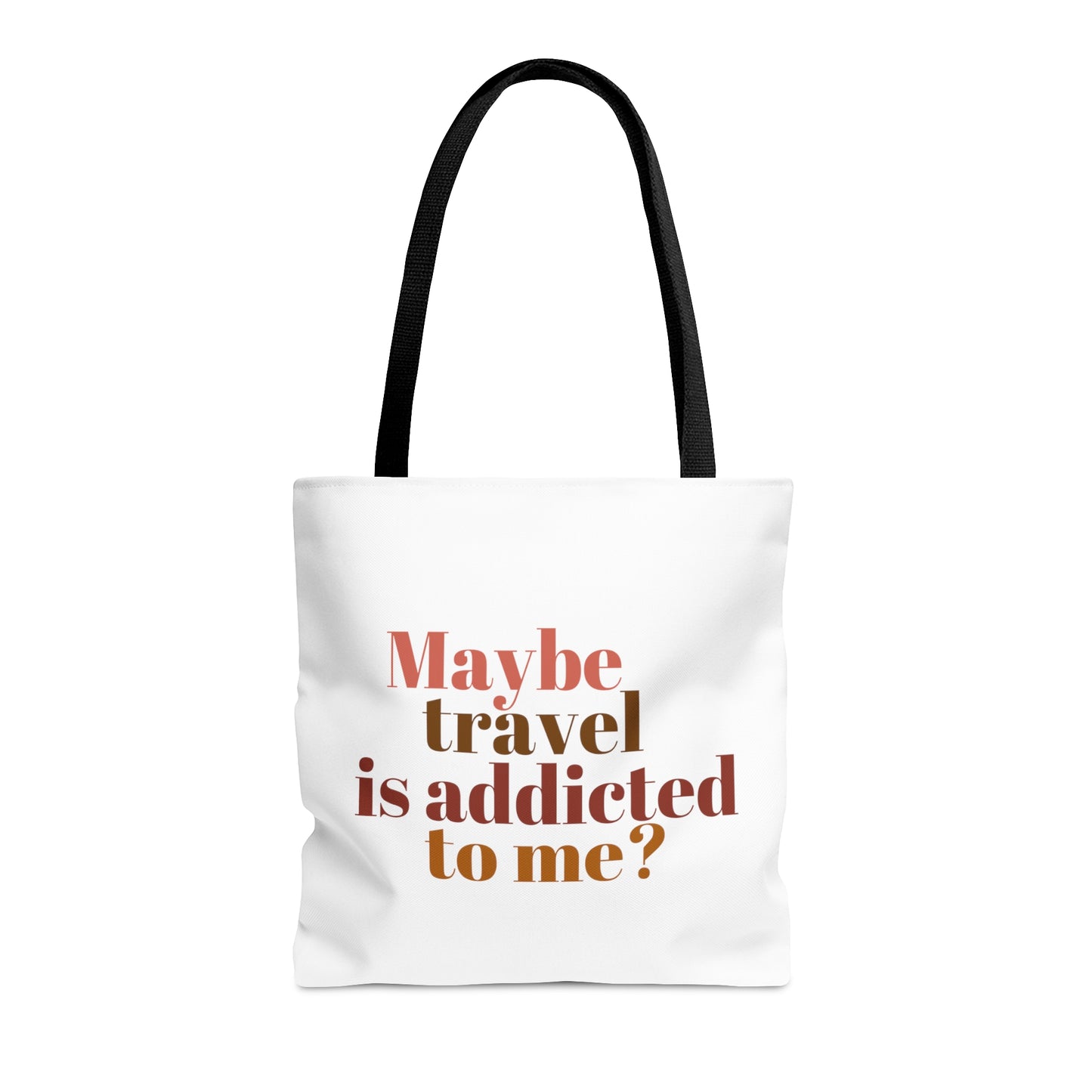 Maybe Travel Is Addicted To Me Carry On Travel Tote Bag (AOP)