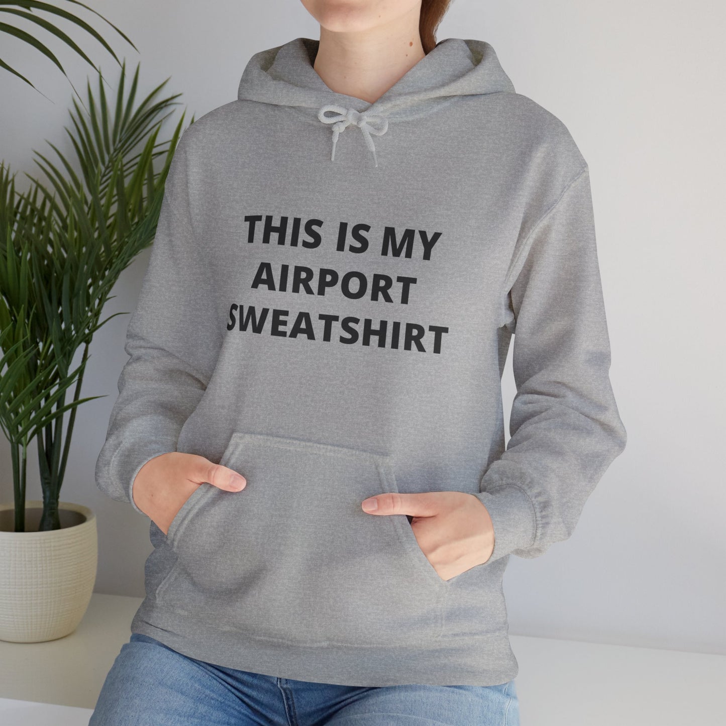 This Is My Airport Sweatshirt Unisex Heavy Blend™ Hooded Sweatshirt