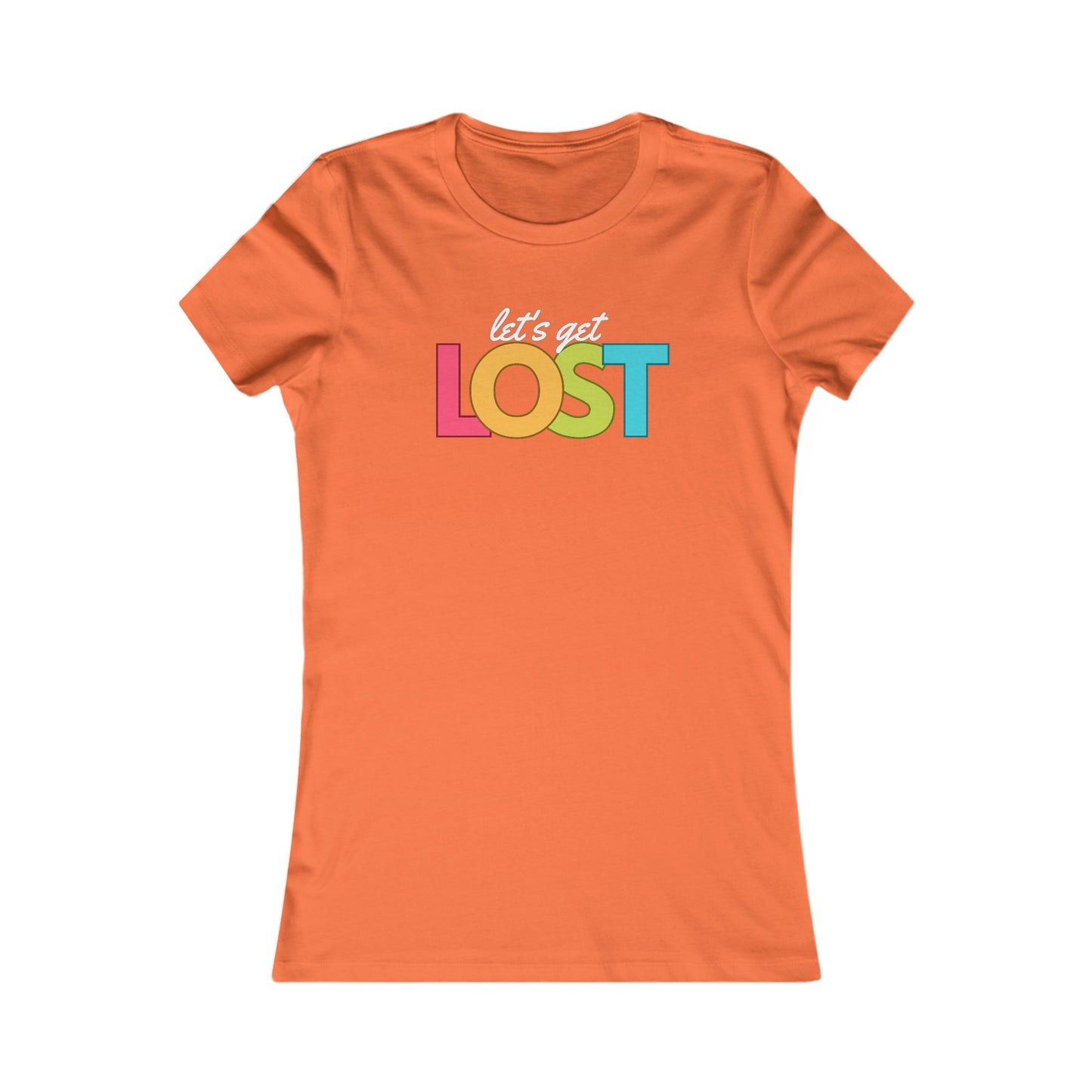 Let's Get Lost Women's Favorite Tee