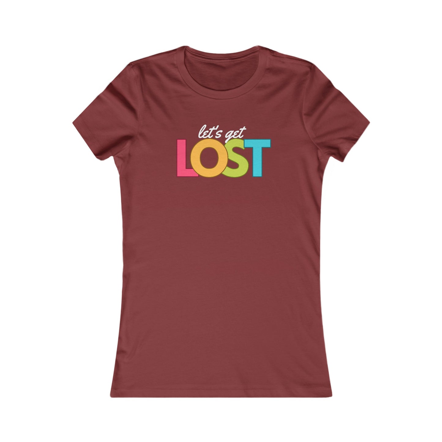 Let's Get Lost Women's Favorite Tee