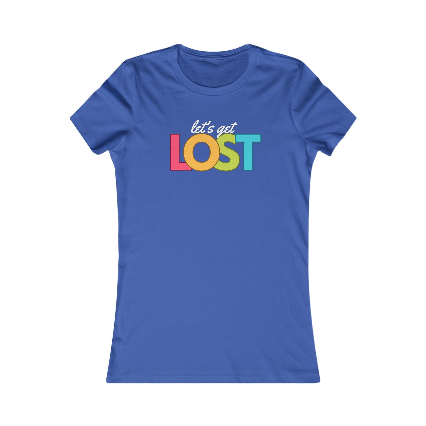 Let's Get Lost Women's Favorite Tee