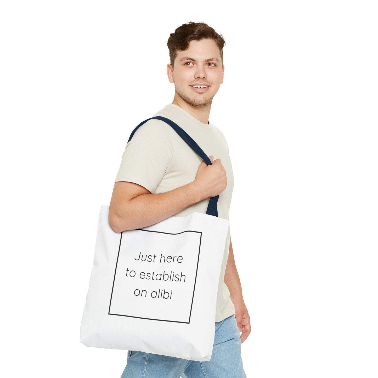 I'm Just Here to Establish an Alibi Tote Bag