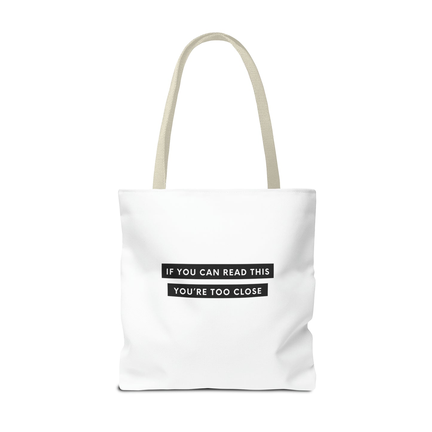 If You Can Read This You're Too Close Tote Bag (AOP)