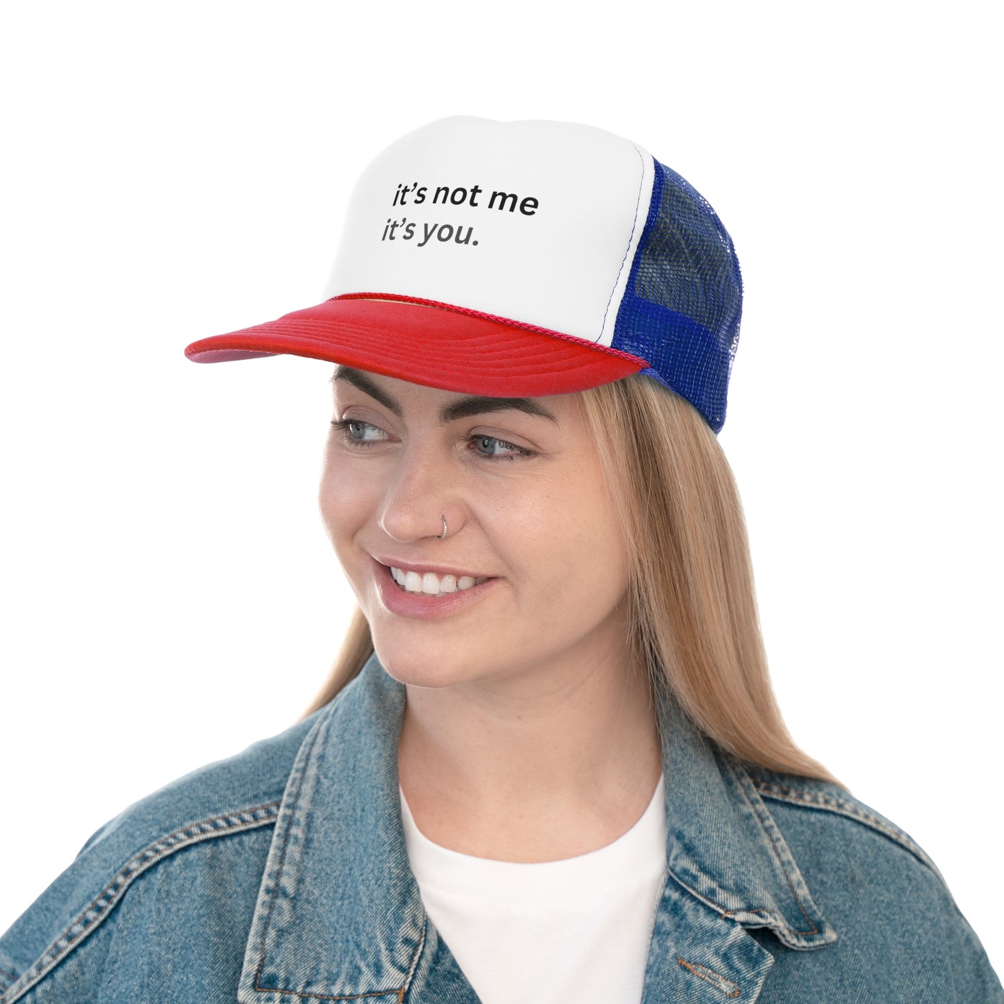 It's Not Me It's You Trucker Caps