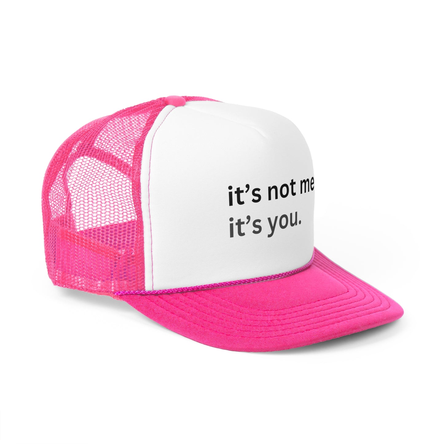 It's Not Me It's You Trucker Caps