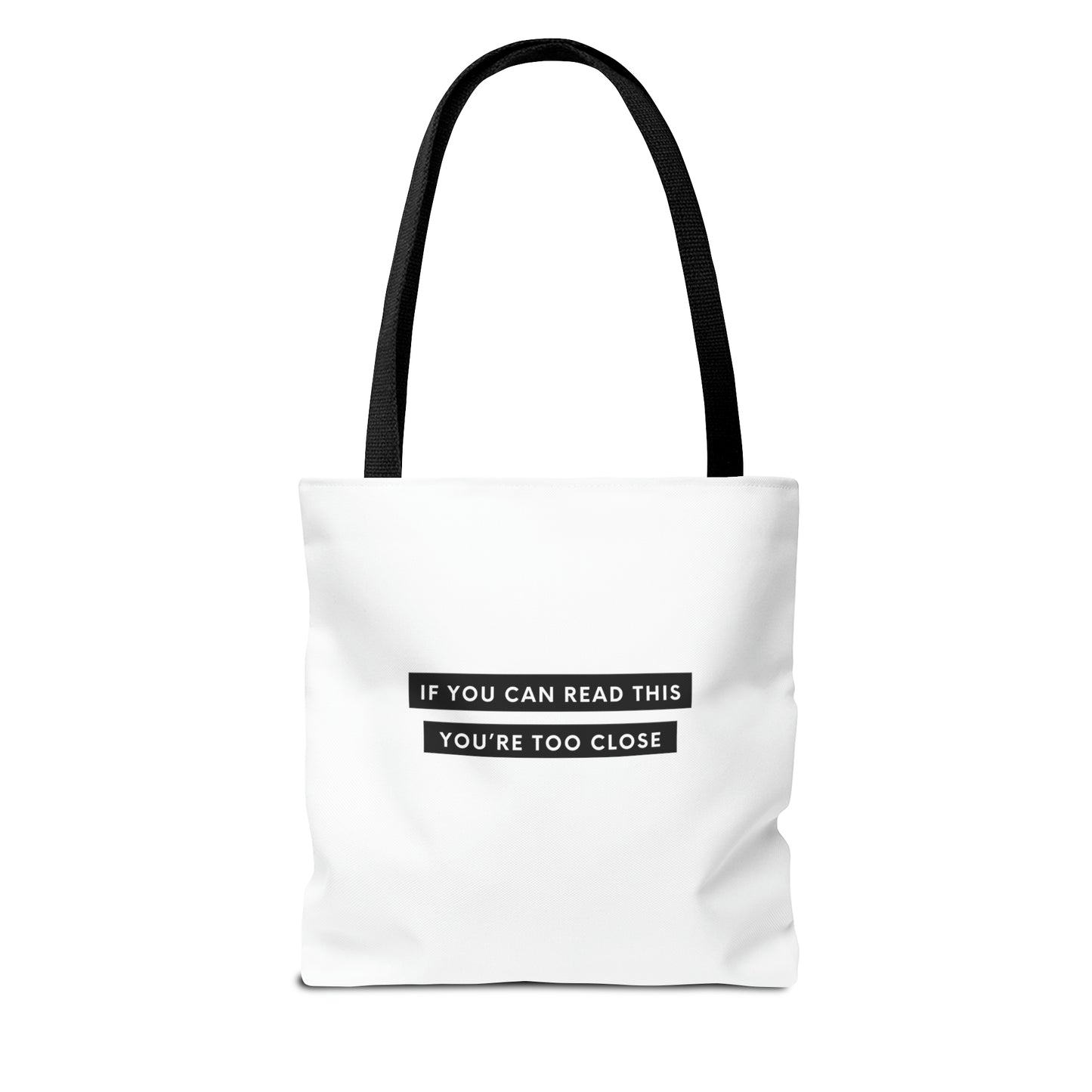 If You Can Read This You're Too Close Tote Bag (AOP)