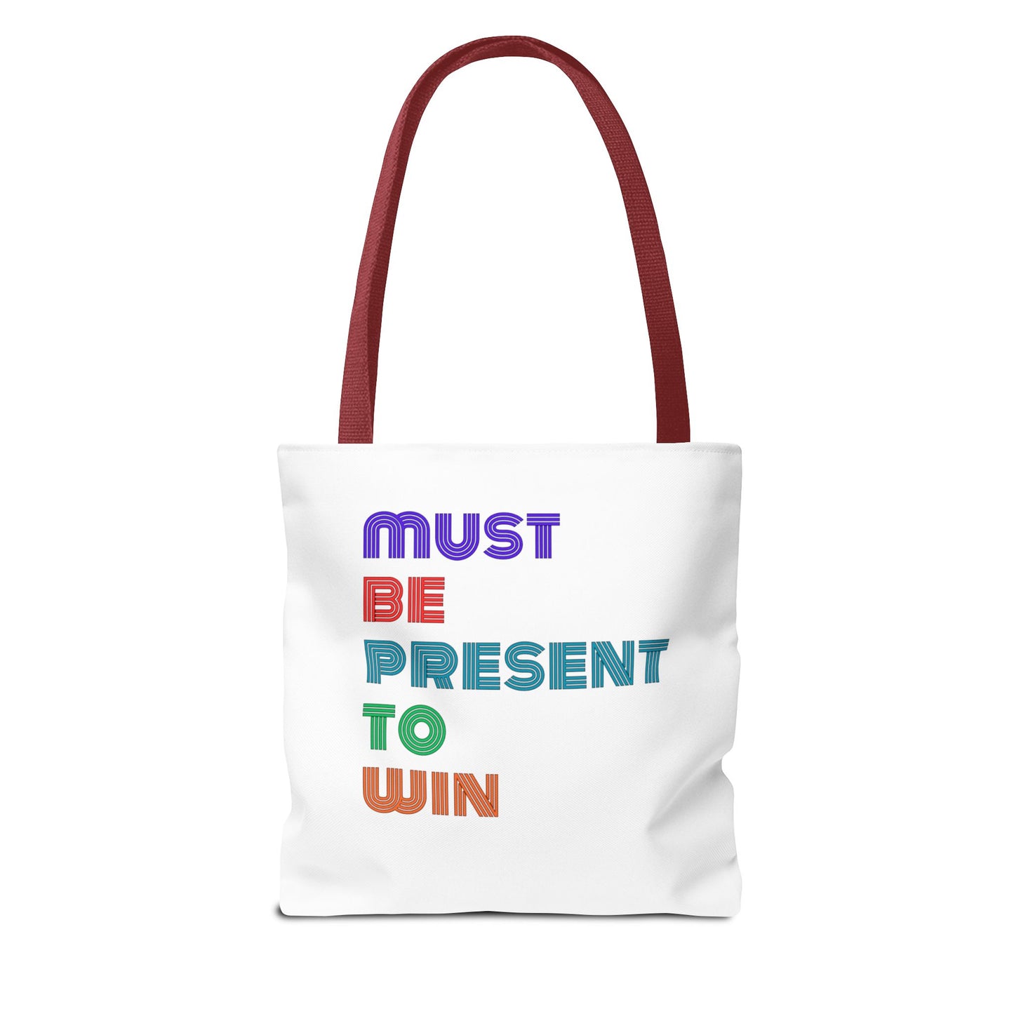 Must Be Present To Win Tote Bag