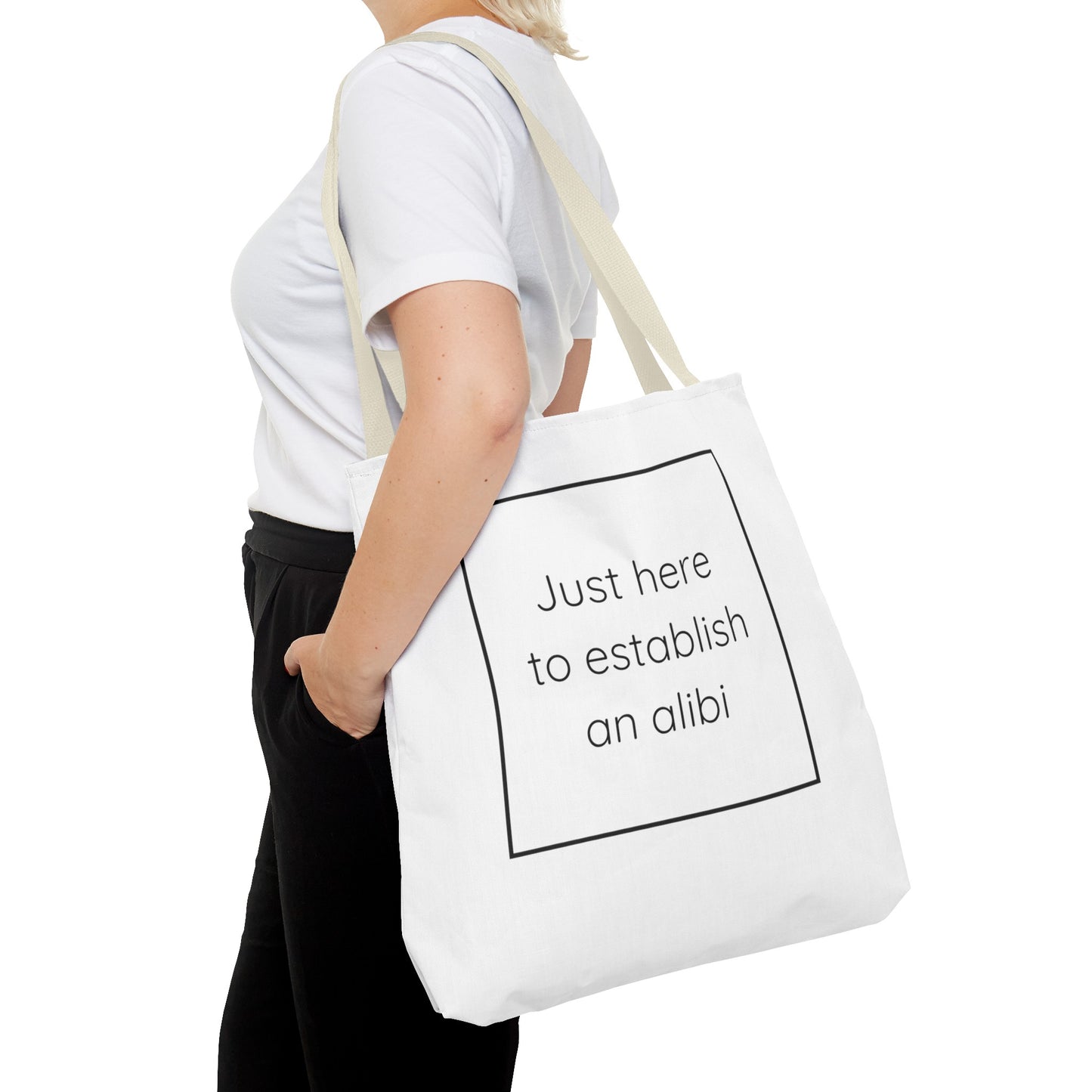 I'm Just Here to Establish an Alibi Tote Bag