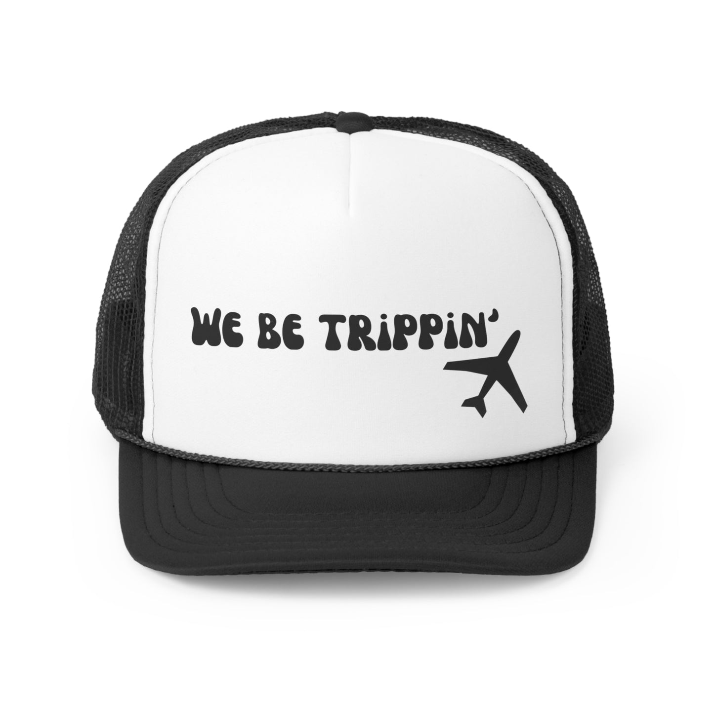 We Be Trippin' Trucker Caps