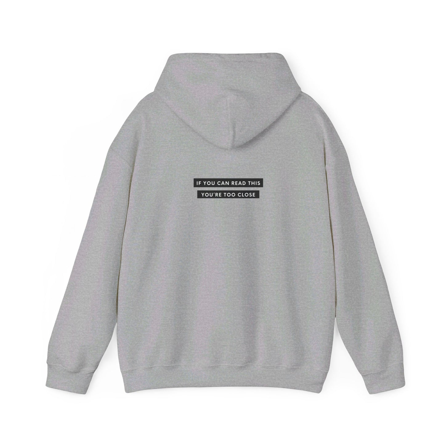 If You Can Read This You're Too Close Unisex Heavy Blend™ Hooded Sweatshirt