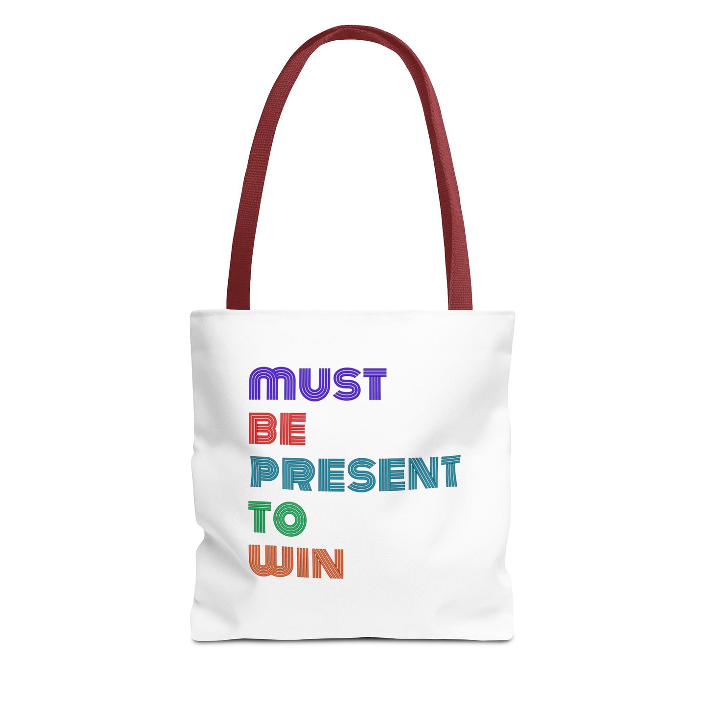 Must Be Present To Win Tote Bag