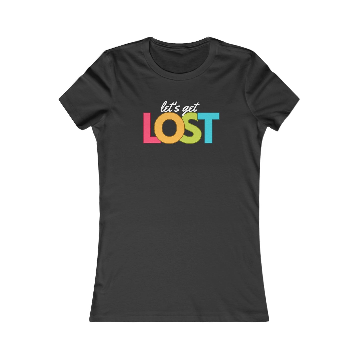 Let's Get Lost Women's Favorite Tee