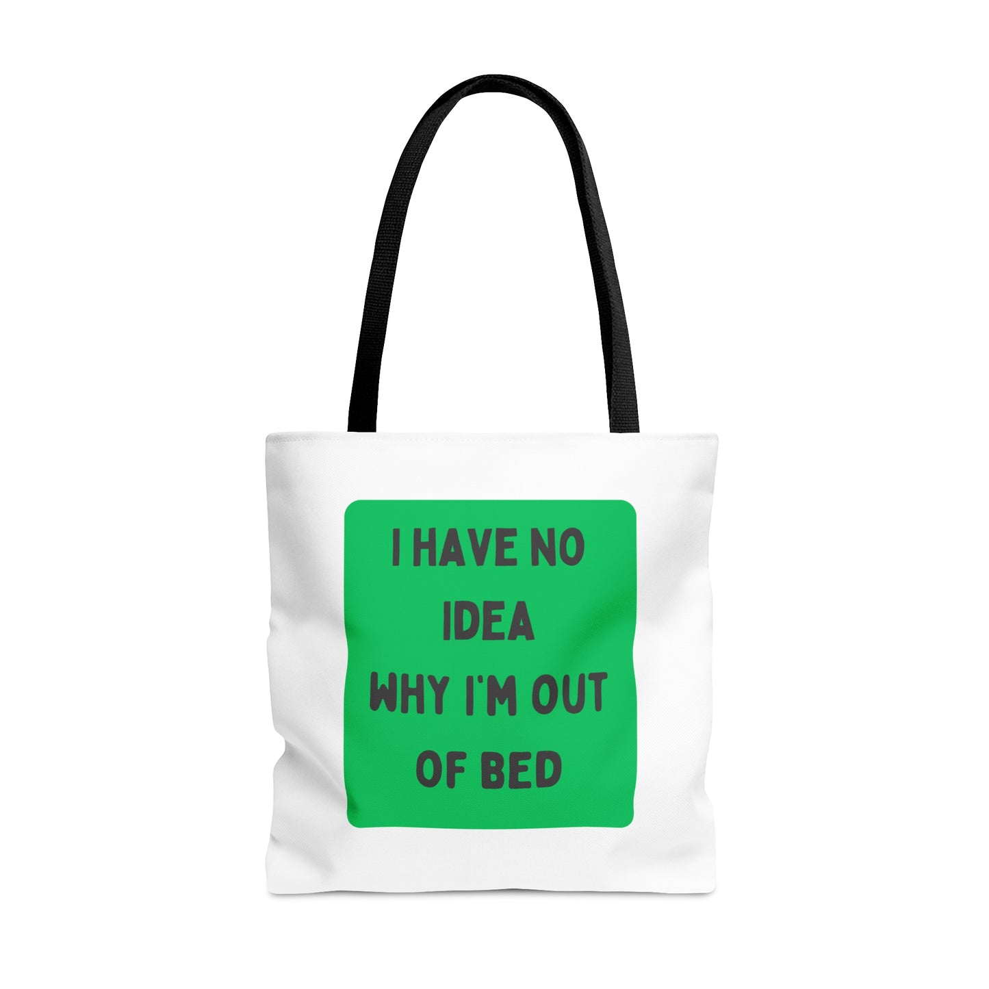 I Have No Idea Why I'm Out Of Bed Carry On Travel Tote Bag (AOP)