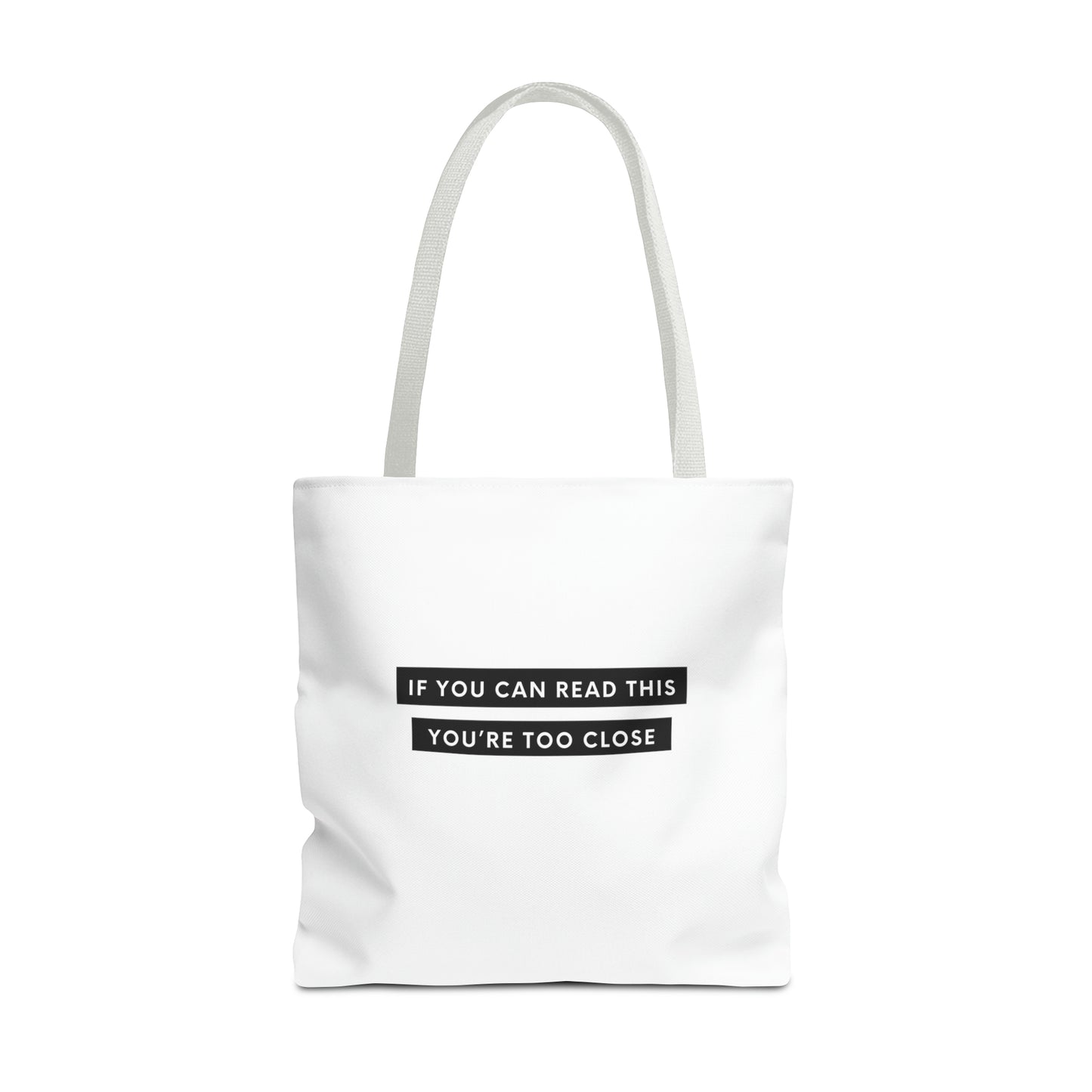 If You Can Read This You're Too Close Tote Bag (AOP)