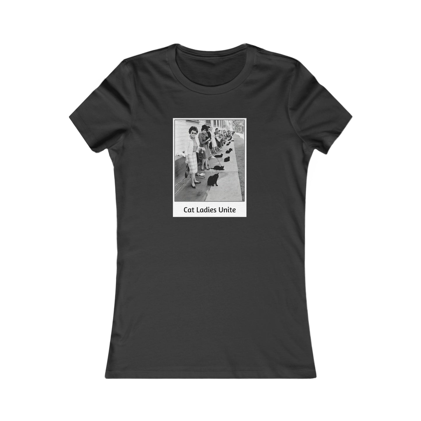 Cat Ladies Unite Women's Favorite Tee