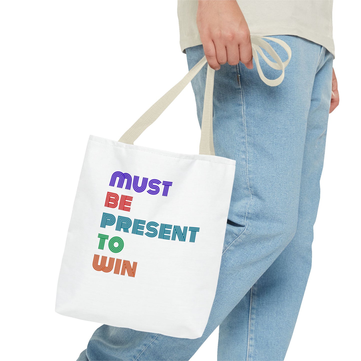 Must Be Present To Win Tote Bag