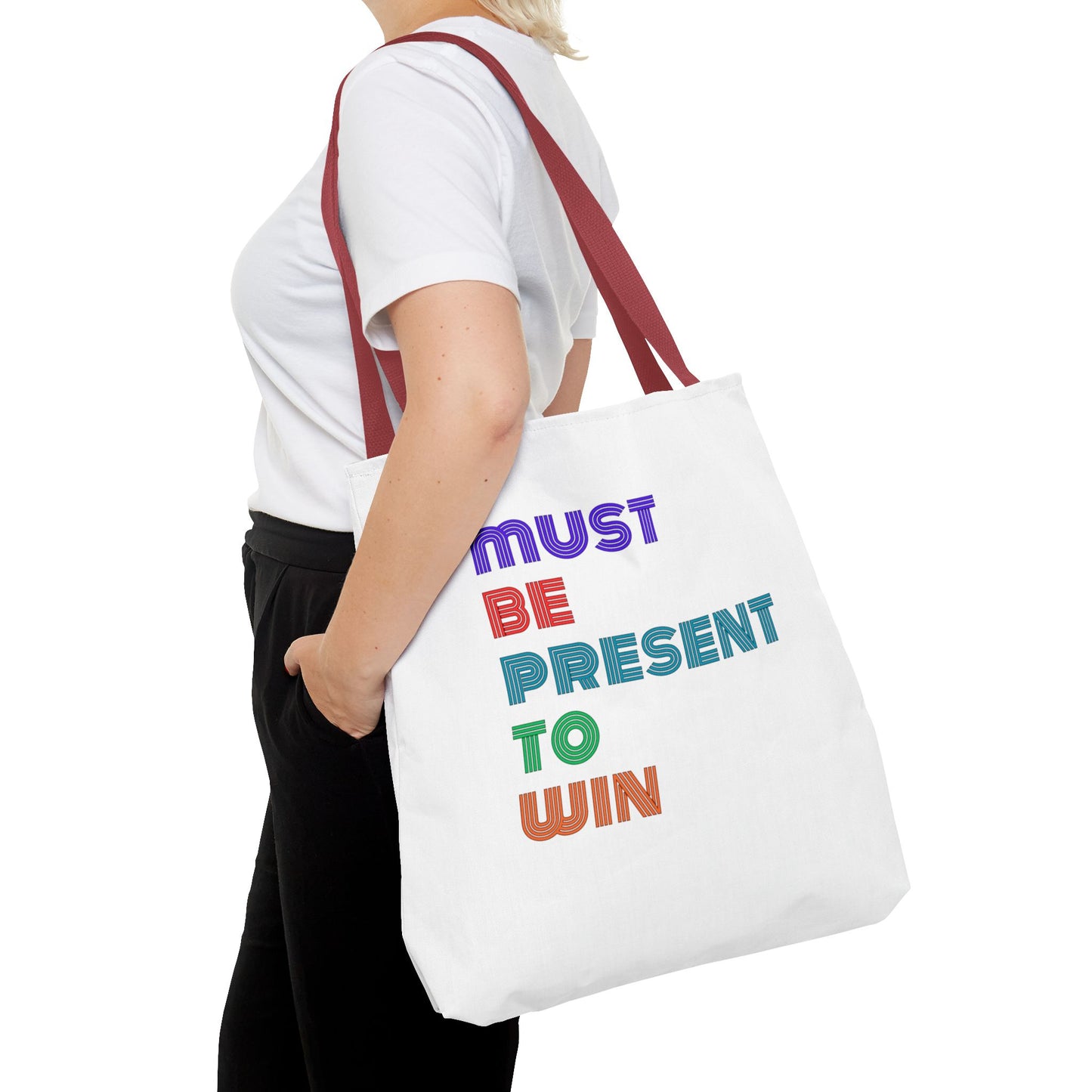 Must Be Present To Win Tote Bag