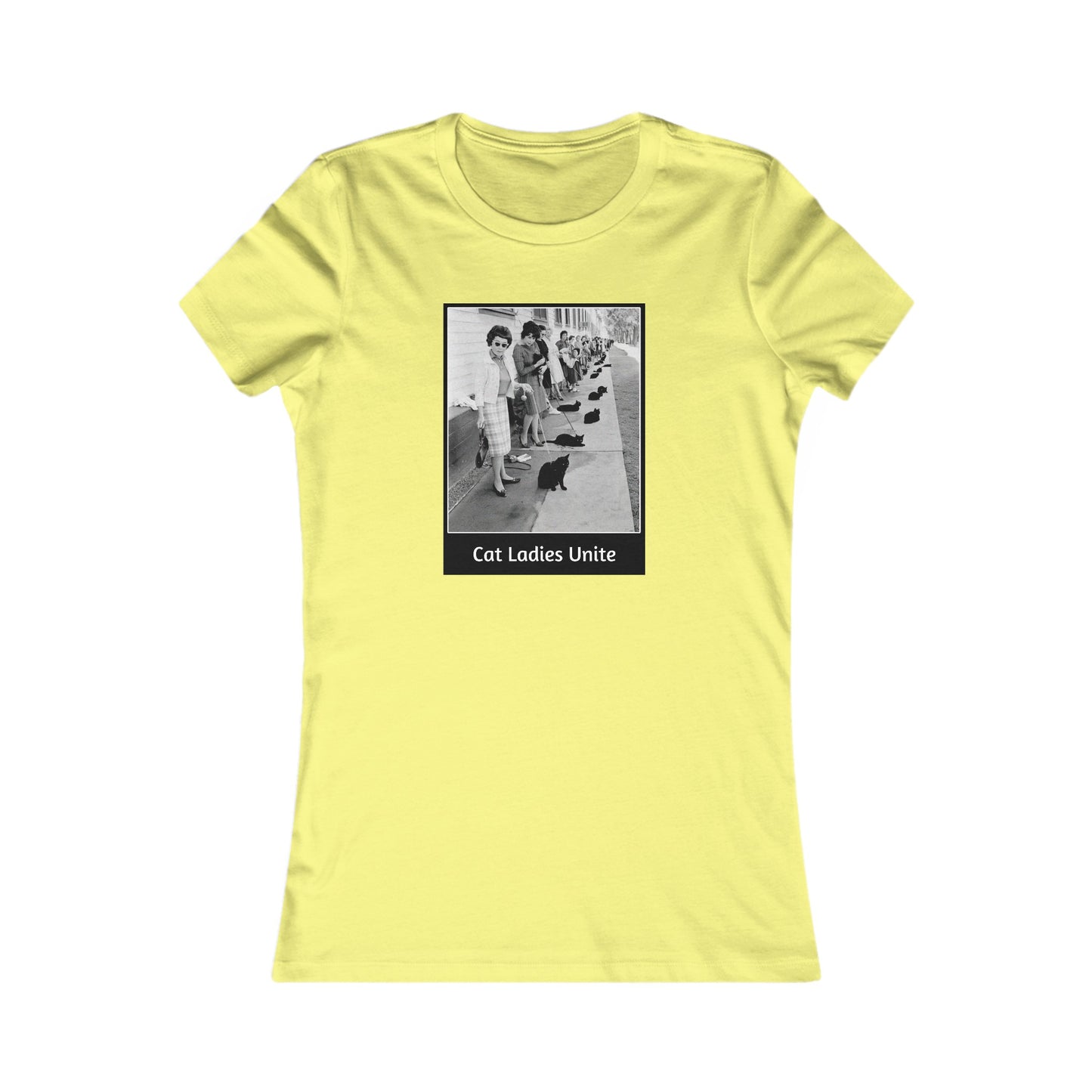 Cat Ladies Unite Women's Favorite Tee