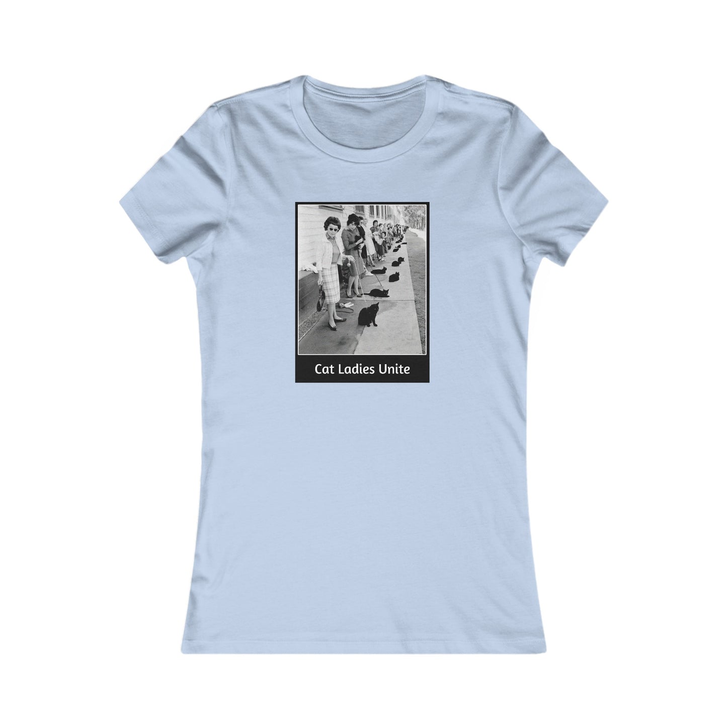 Cat Ladies Unite Women's Favorite Tee