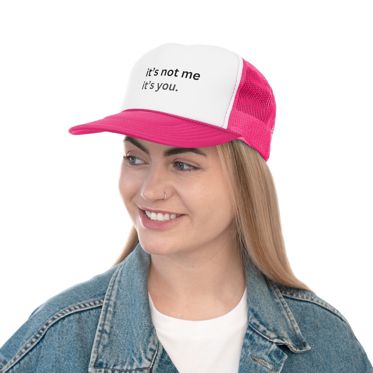 It's Not Me It's You Trucker Caps