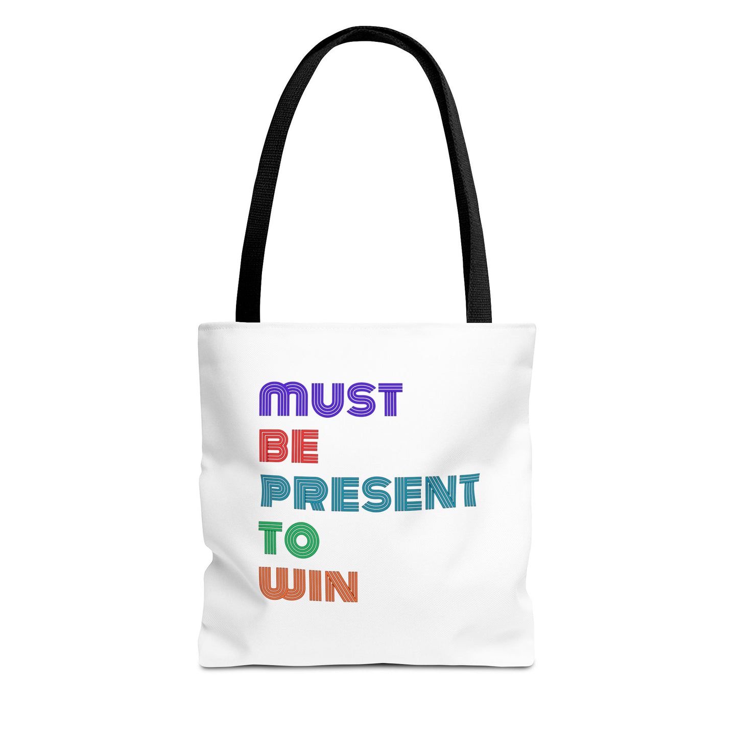 Must Be Present To Win Tote Bag