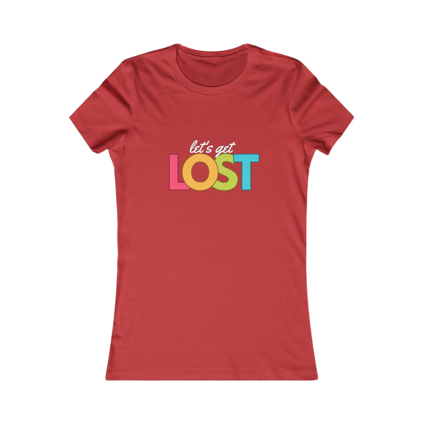 Let's Get Lost Women's Favorite Tee