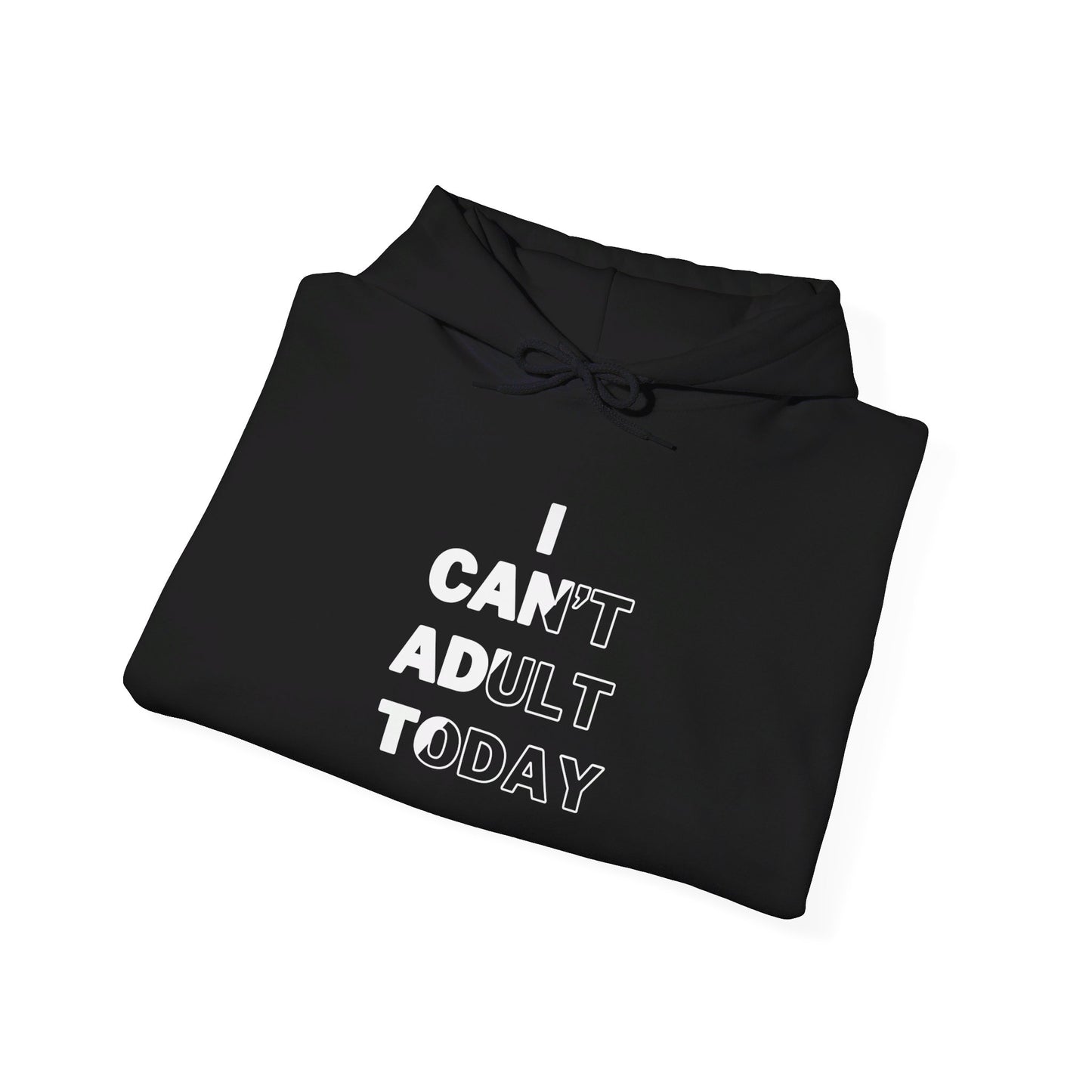 I Can't Adult Today Unisex Heavy Blend™ Hooded Sweatshirt